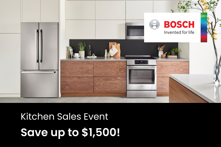 Bosch - Kitchen Sales Event - Save up to $1500 !