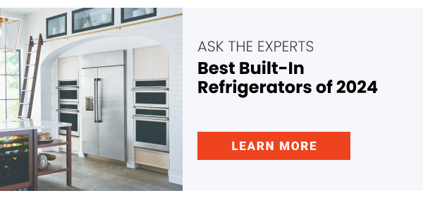 Ask Experts Best Built In Refrigerator