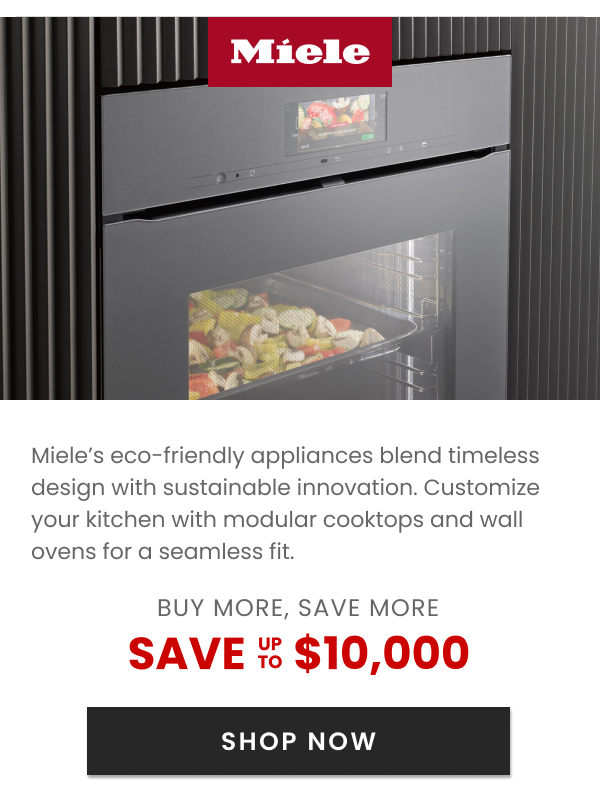 Miele Buy More, Save More - Up to $10,000