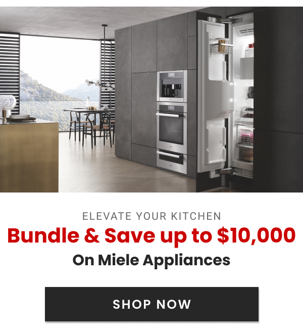 Miele Elevate Your Kitchen - Bundle and Save up to $10,000