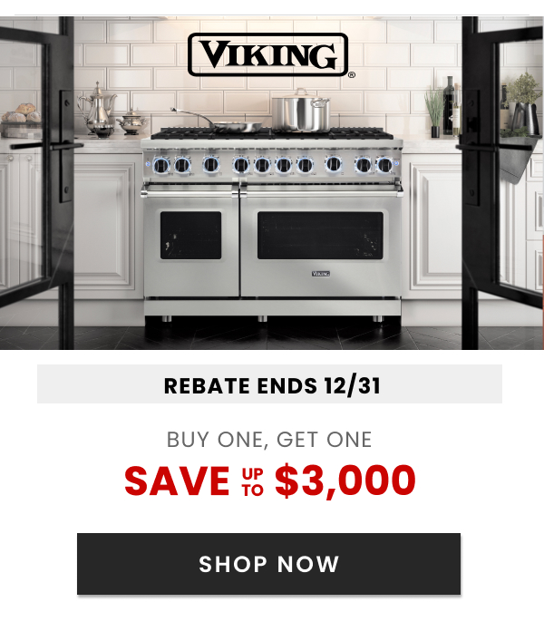 Viking Buy One, Get One Rebate - Save up to $3,000