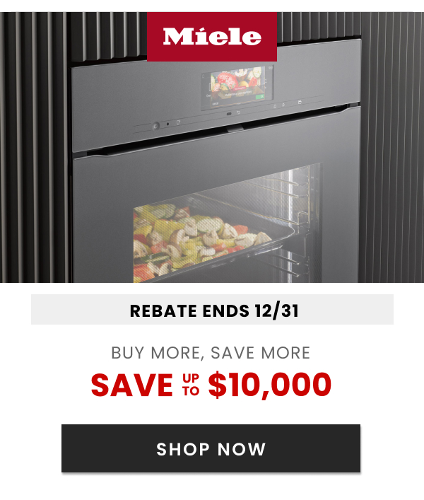 Miele Buy More, Save More Rebate - Save up to $10,000