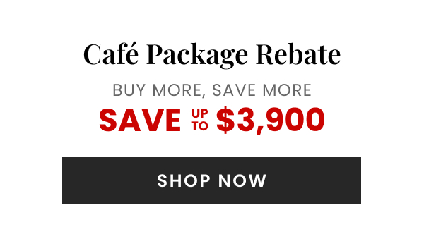 Café Package Rebate - Save up to $3,900