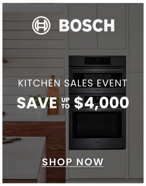 Bosch Kitchen Sales Event Rebate - Save up to $4,000!