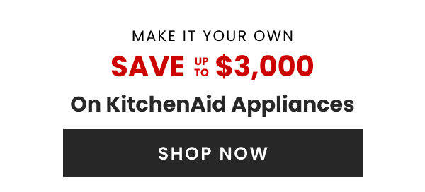 KitchenAid Make it Your Own Rebate - Save up to $3,000