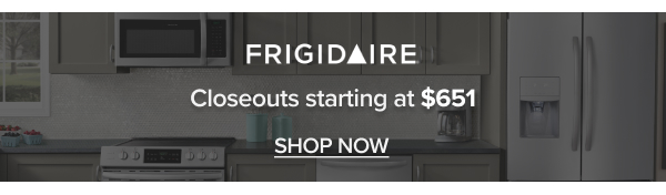 Frigidaire Closeouts